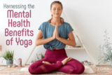 10 Tips for Harnessing the Mental Health Benefits of Yoga • Yoga Basics